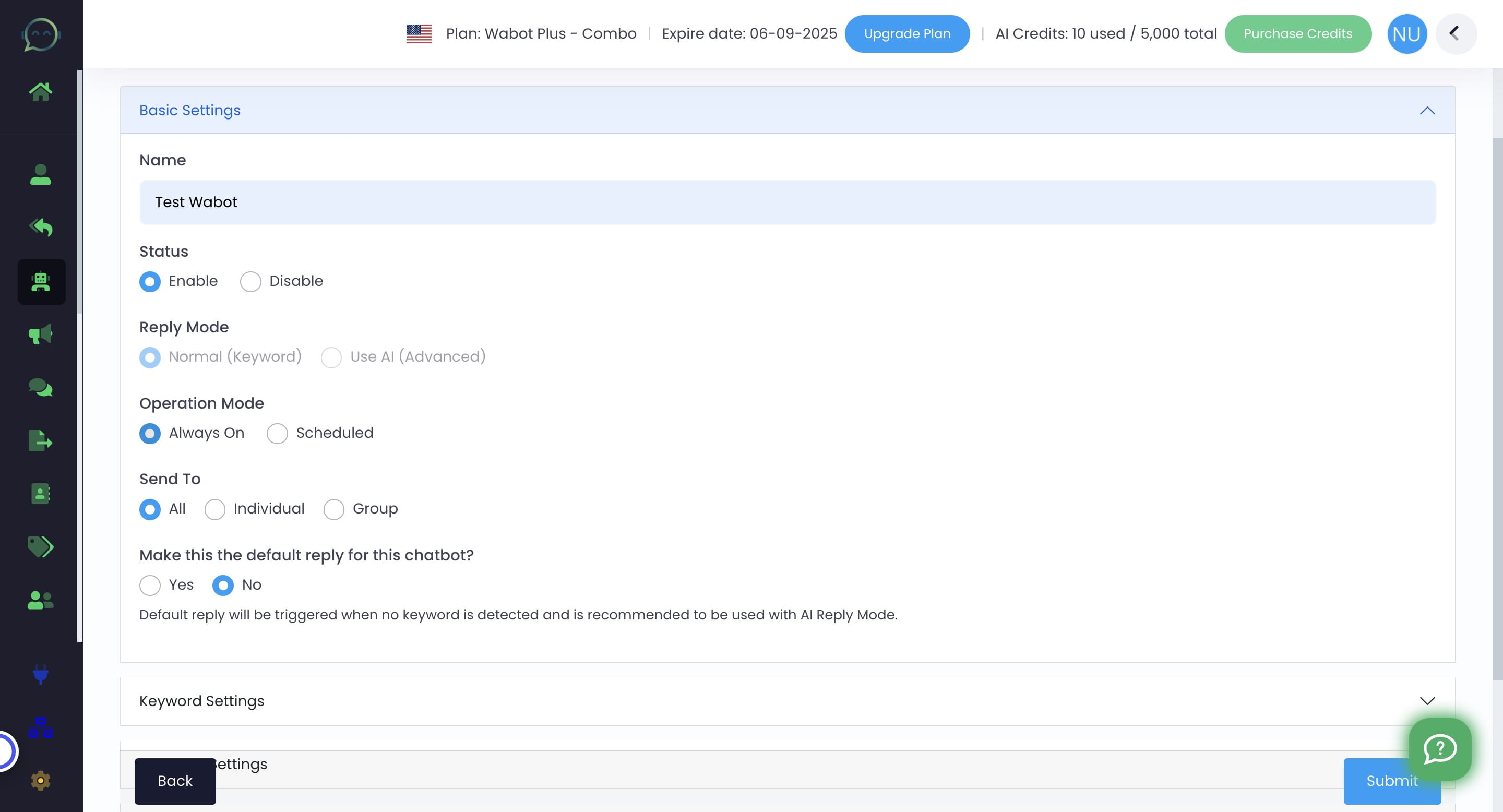 You can choose to always on the chatbot or leave it scheduled on the days you only required it for