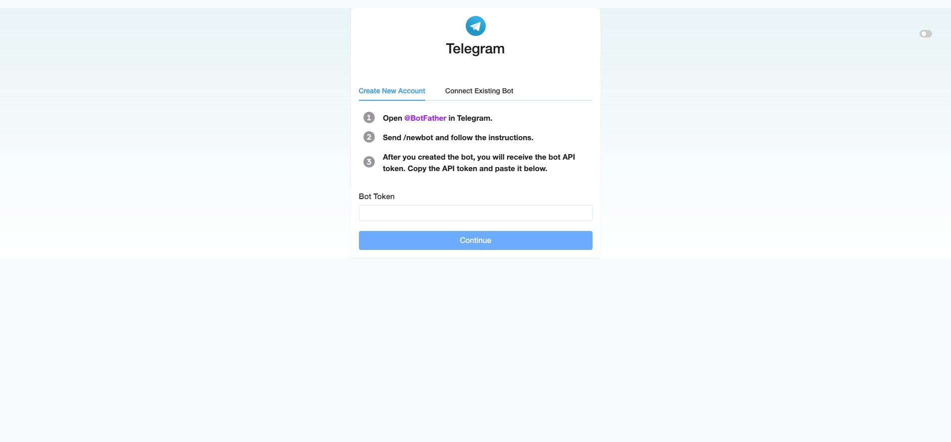 Click "Create New Account" to create a new bot in Telegram or click "Connect Existing Bot" to link an existing Telegram bot to SME Bot.







