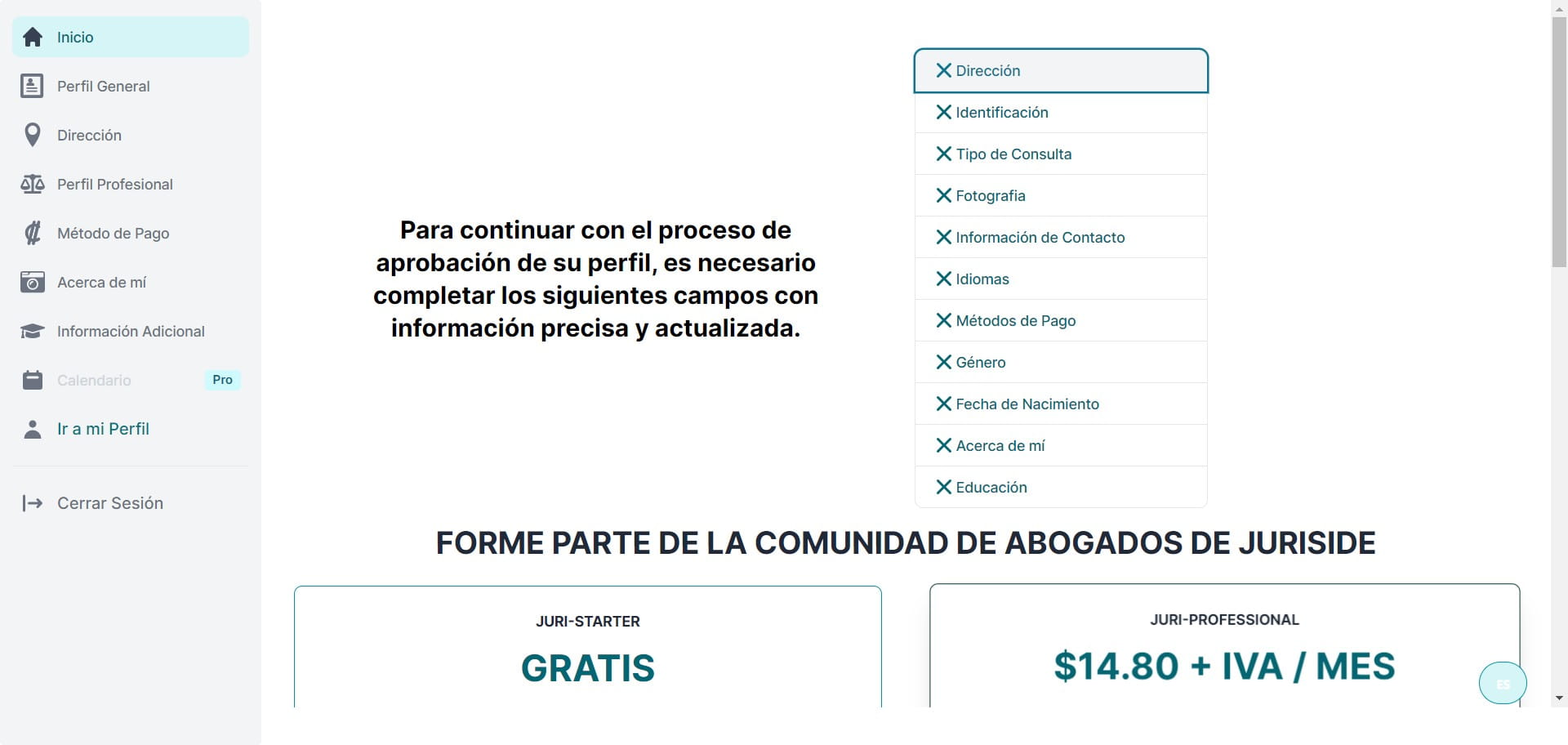 El perfil le indica expresamente los datos necesarios para que su perfil sea habilitado. Cada uno le redirecciona al apartado donde corresponde guardar dicha información.