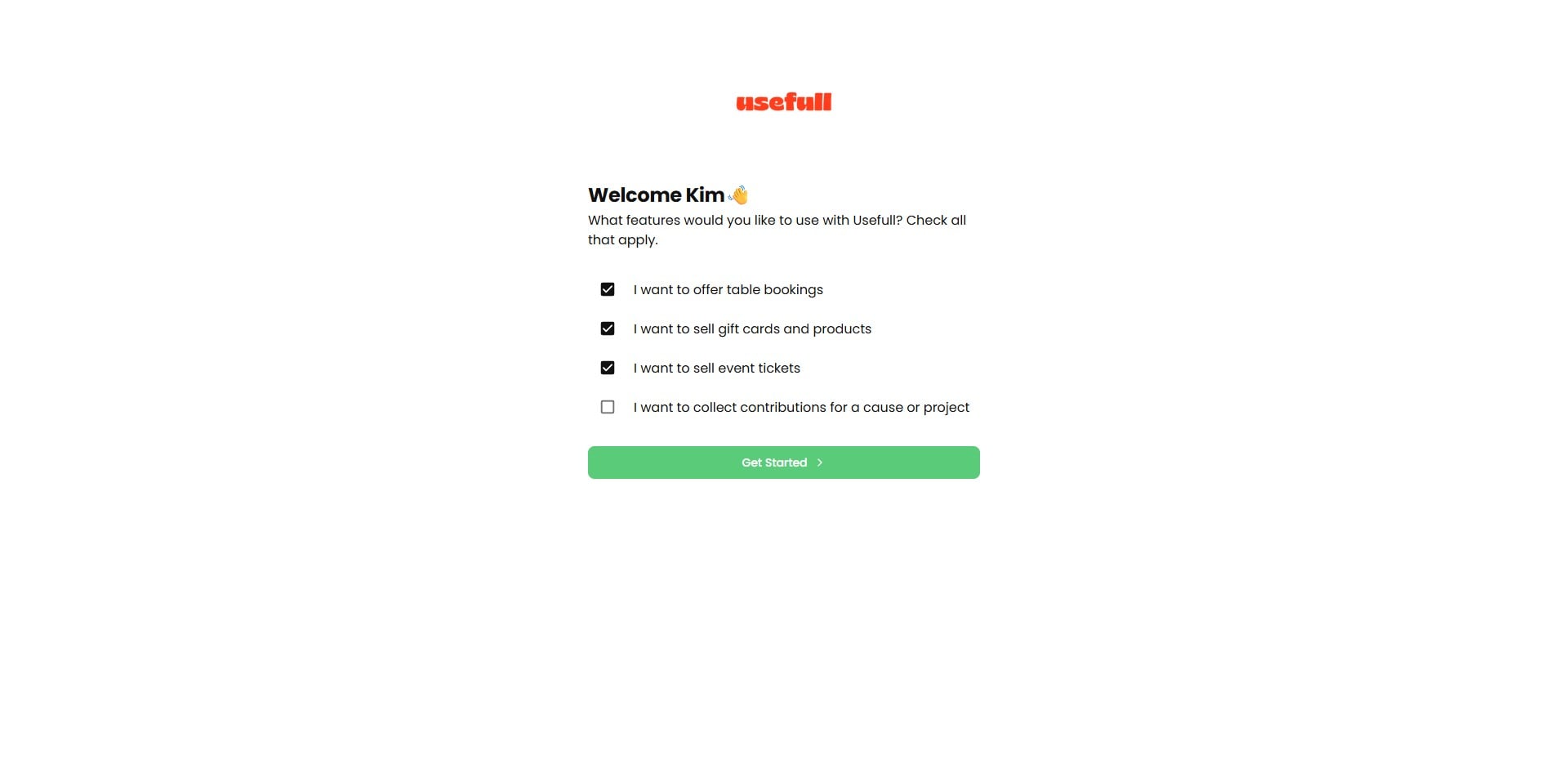 Now, choose the features you want to use with Usefull. This will help set up your dashboard with what you need. Don’t worry, you can change them anytime. Click **Get Started** to begin.