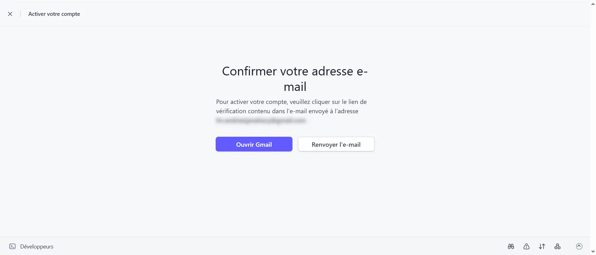 Ouvrez votre mail  pour confirmer votre compte.