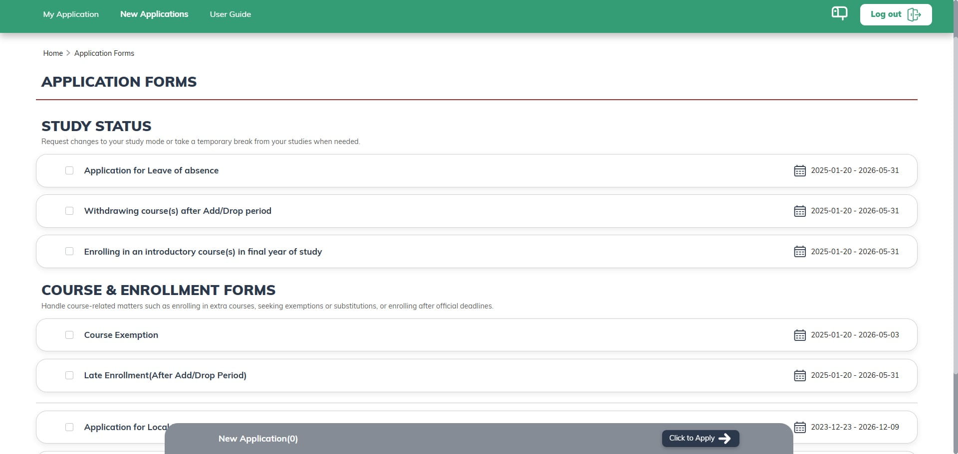 In the application forms, you can click the checkbox to select which forms you would like to apply for. On the right side, you will find the form avaliable time period for each application.