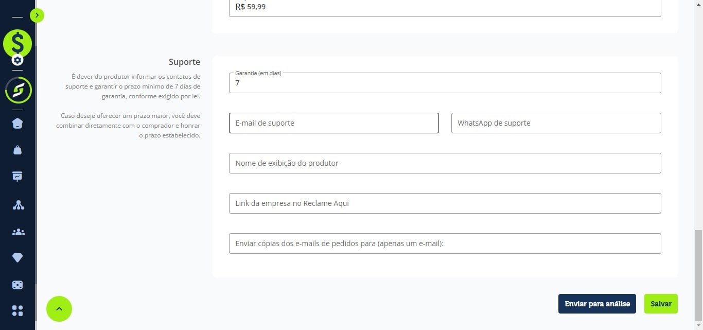 Na tela seguinte, preencha todos os campos obrigatórios e clique em Salvar, incluindo:
&nbsp;
- Descrição do produto
&nbsp;
- E-mail de suporte ao comprador
&nbsp;
- WhatsApp de suporte ao comprador