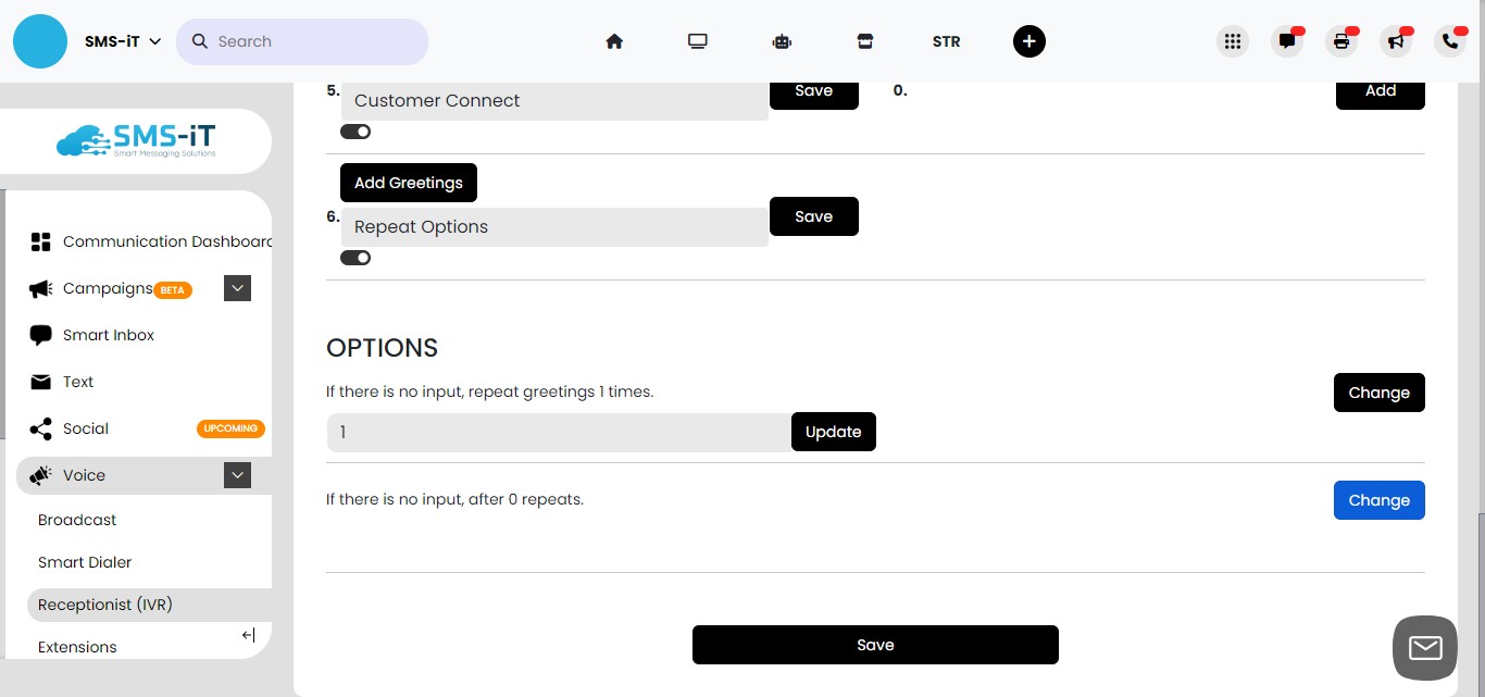 If there is no input (no response from the caller), the IVR system is currently configured to repeat the greetings or voice prompts 1 time before taking further action or moving to the next step. 