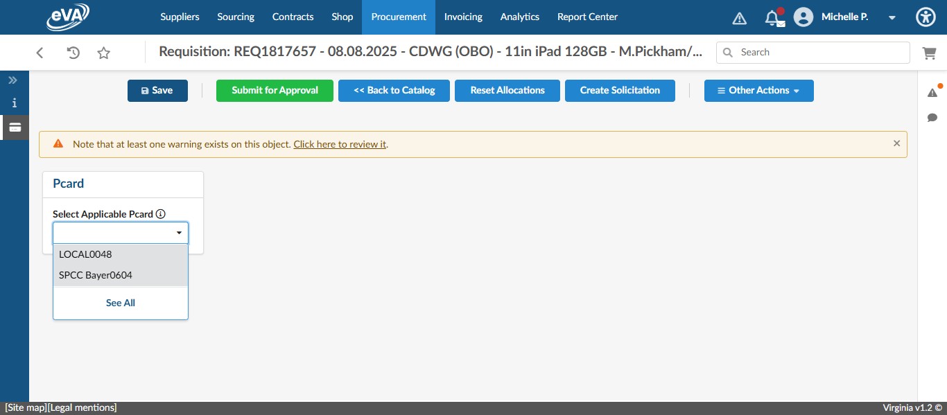 click on the drop down under Select Applicable Pcard and select the appropriate card. In this example, the fund code is a state fund, so we will select "SPCC Bayer0604".