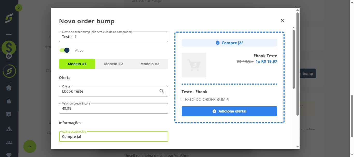 Preencha:
&nbsp;
Nome do order bump
&nbsp;
Oferta