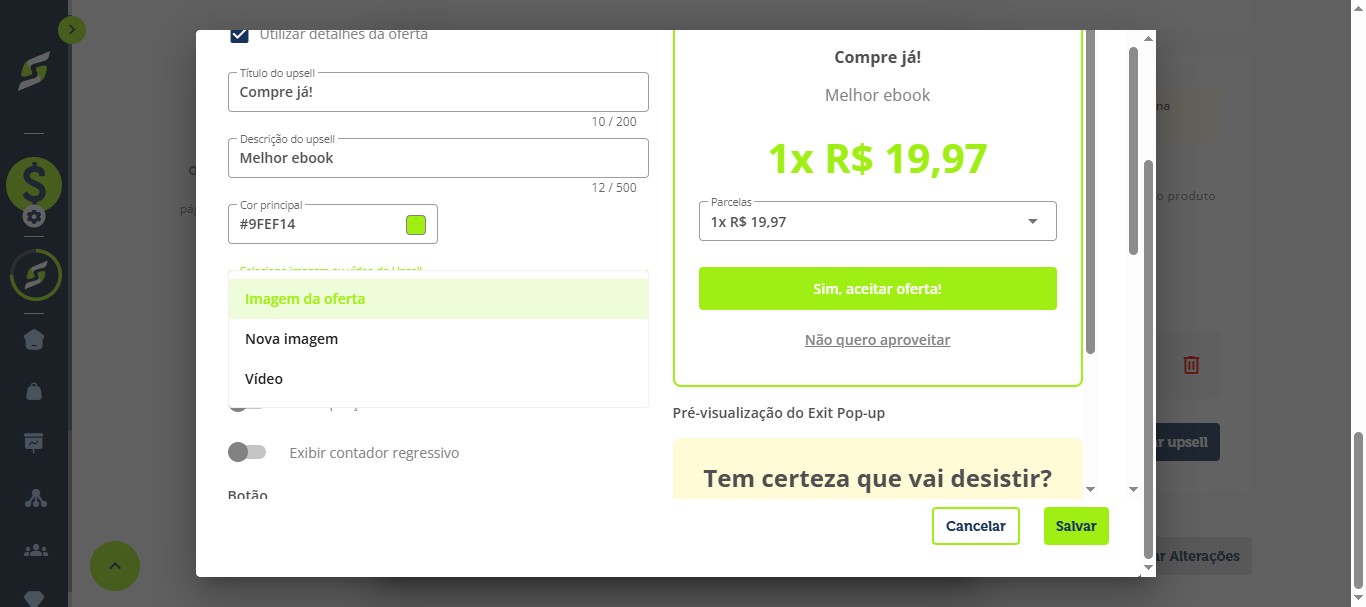 Preencha novamente as informações:
&nbsp;
Nome do upsell
&nbsp;
Oferta
&nbsp;
Tipo do upsell: Upsell Youshop
