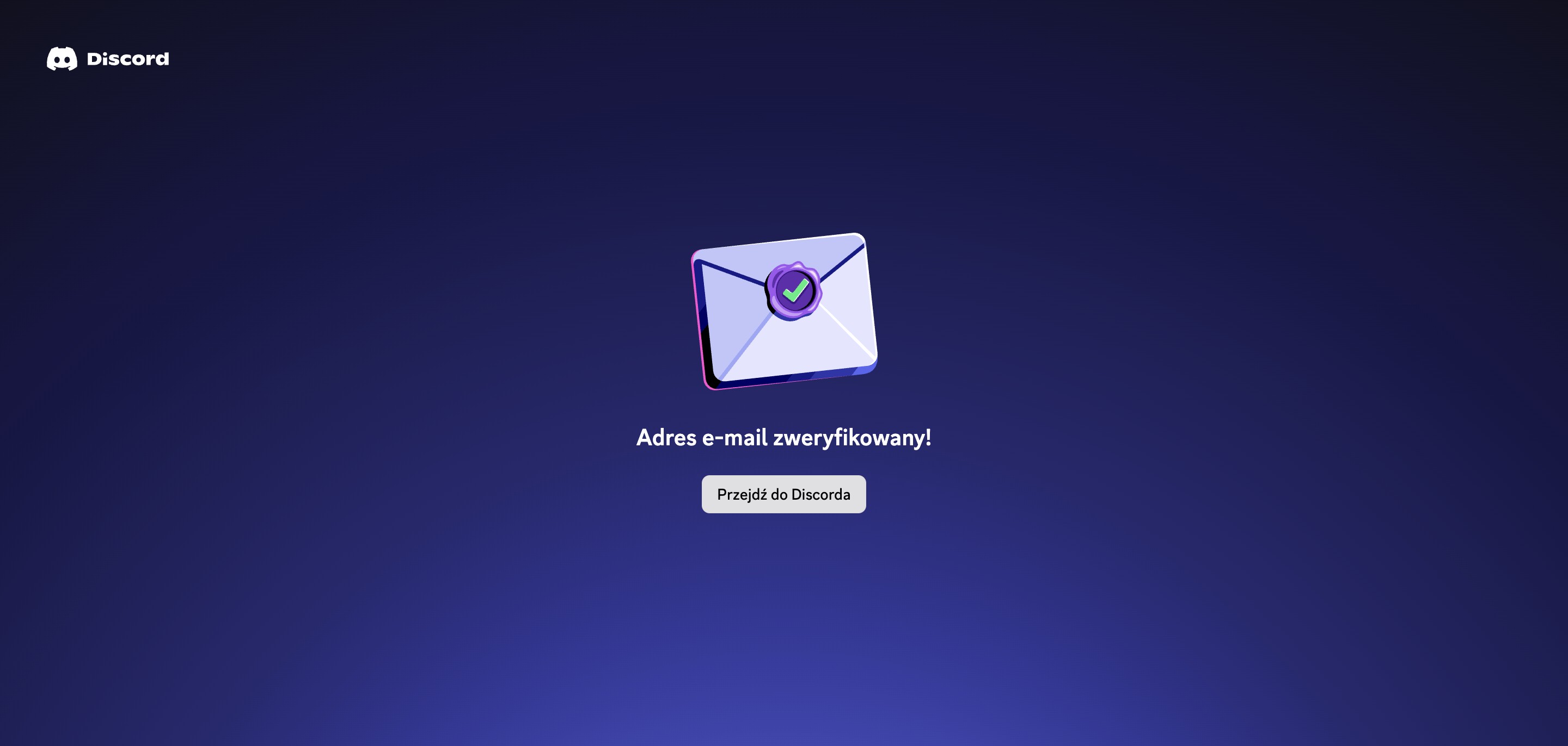 Twój e-mail został zweryfikowany!
Klinij "Przejdź do Discorda".