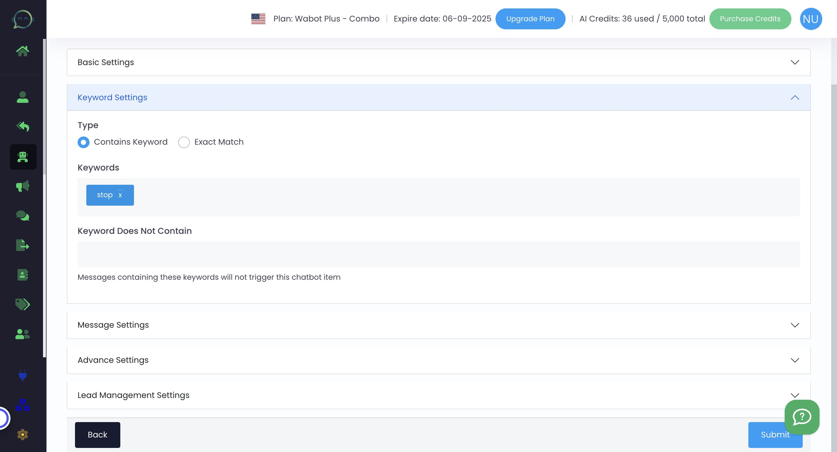 You can choose either "contain" or "exact" keyword. Using "contain" may trigger responses for messages unrelated to unsubscribing, but it will also be triggered if the reply contains more than just "STOP."