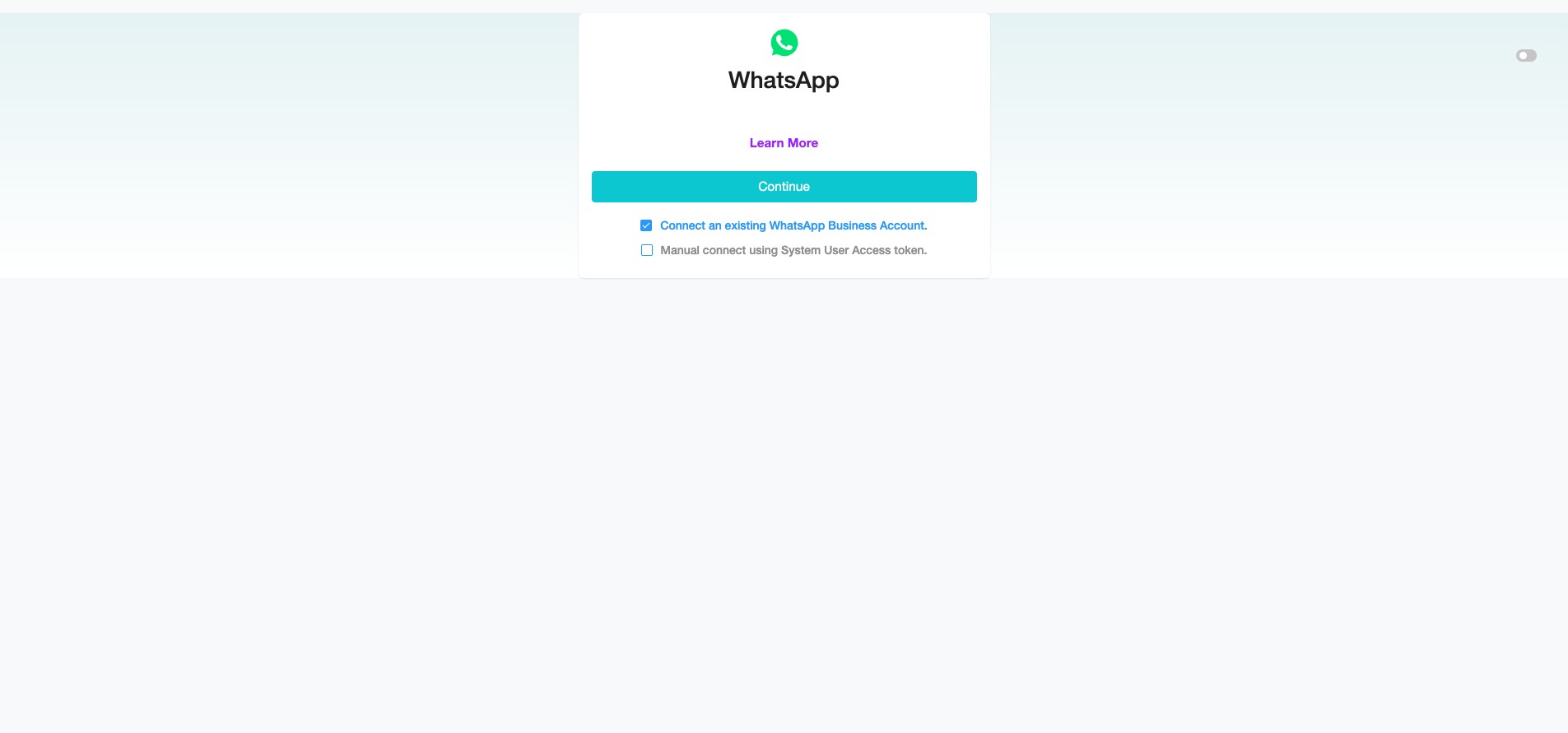 Select both "Connect an existing WhatsApp Business Account" and "Manual connect using System User Access token".