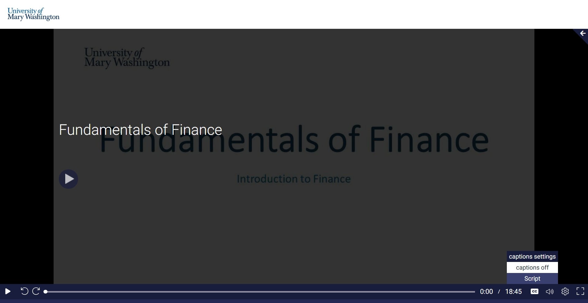 The course content should pop up in a new tab or window. To begin, hit play. You can toggle the closed captioning on by using the CC button on the bottom right and clicking on Script.