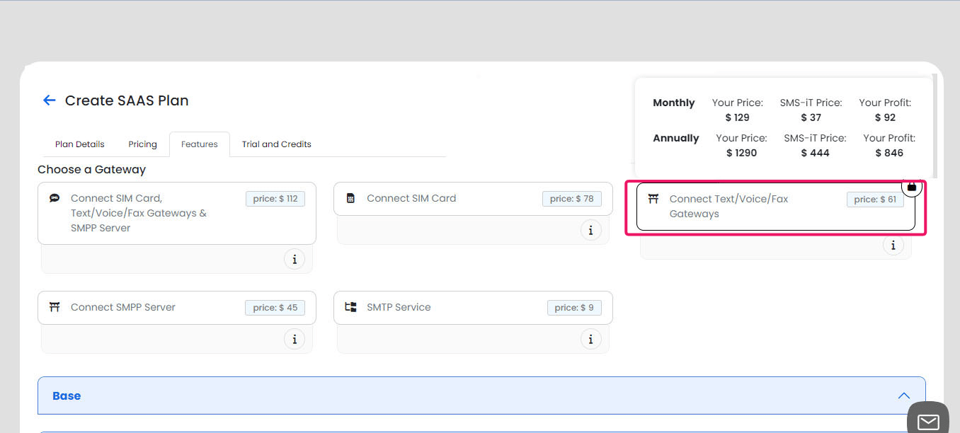 Adding communication capabilities:

We're adding a gateway for calls, texts, and faxes
     1. The retail price (e.g., $61) is shown in each feature box
     2. Your price as a reseller is 40% off the retail price
     3. For more information about a feature, click the "Information" icon
     4. Calculate your profit: Your price minus the SMS-iT discounted price