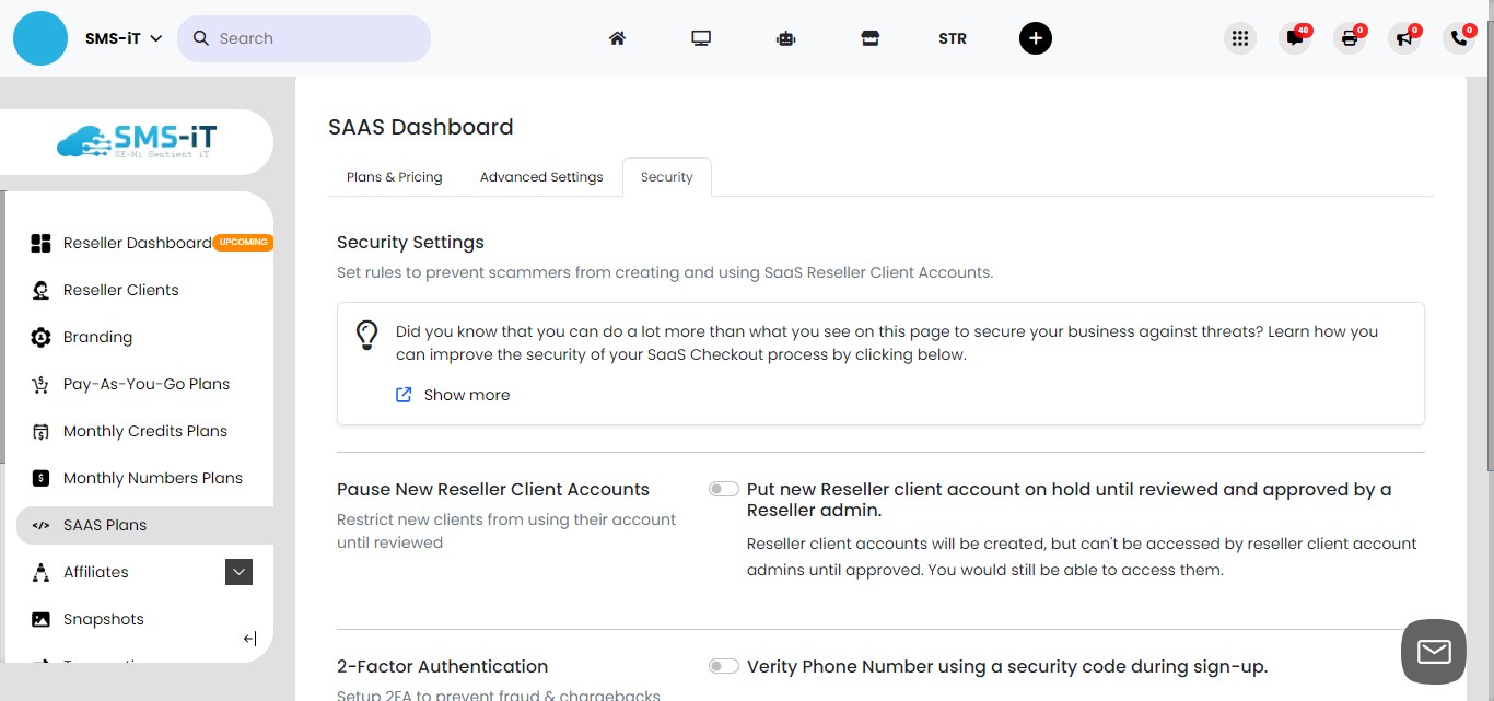 **In the Security section, you can set up additional safeguards:**
     1. "Put new Reseller client account on hold until reviewed and approved by a Reseller admin"
         This allows you to review new accounts before activation
     2. "Verify Phone Number using a security code during sign-up"
     3. This implements 2-factor Authentication for added security



These options help ensure the integrity of your client accounts and protect against unauthorized access.