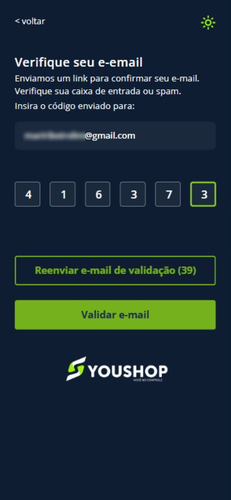 Verifique seu e-mail — você receberá um código de verificação da YouShop. Digite o código no app para confirmar seu e-mail.