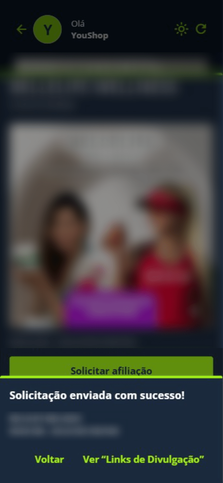 Pronto! Sua solicitação foi enviada com sucesso. Agora você já pode acessar seus links de divulgação