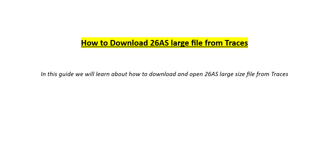 How to Download 26AS large file from Traces