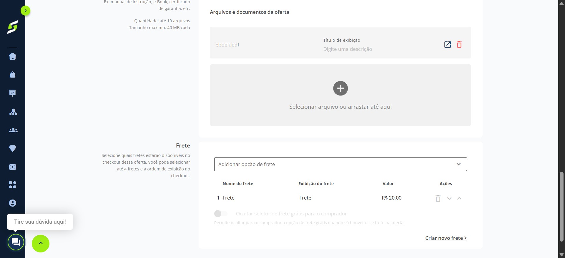 Para produtos físicos, é possível adicionar frete ou criar uma nova opção de frete.