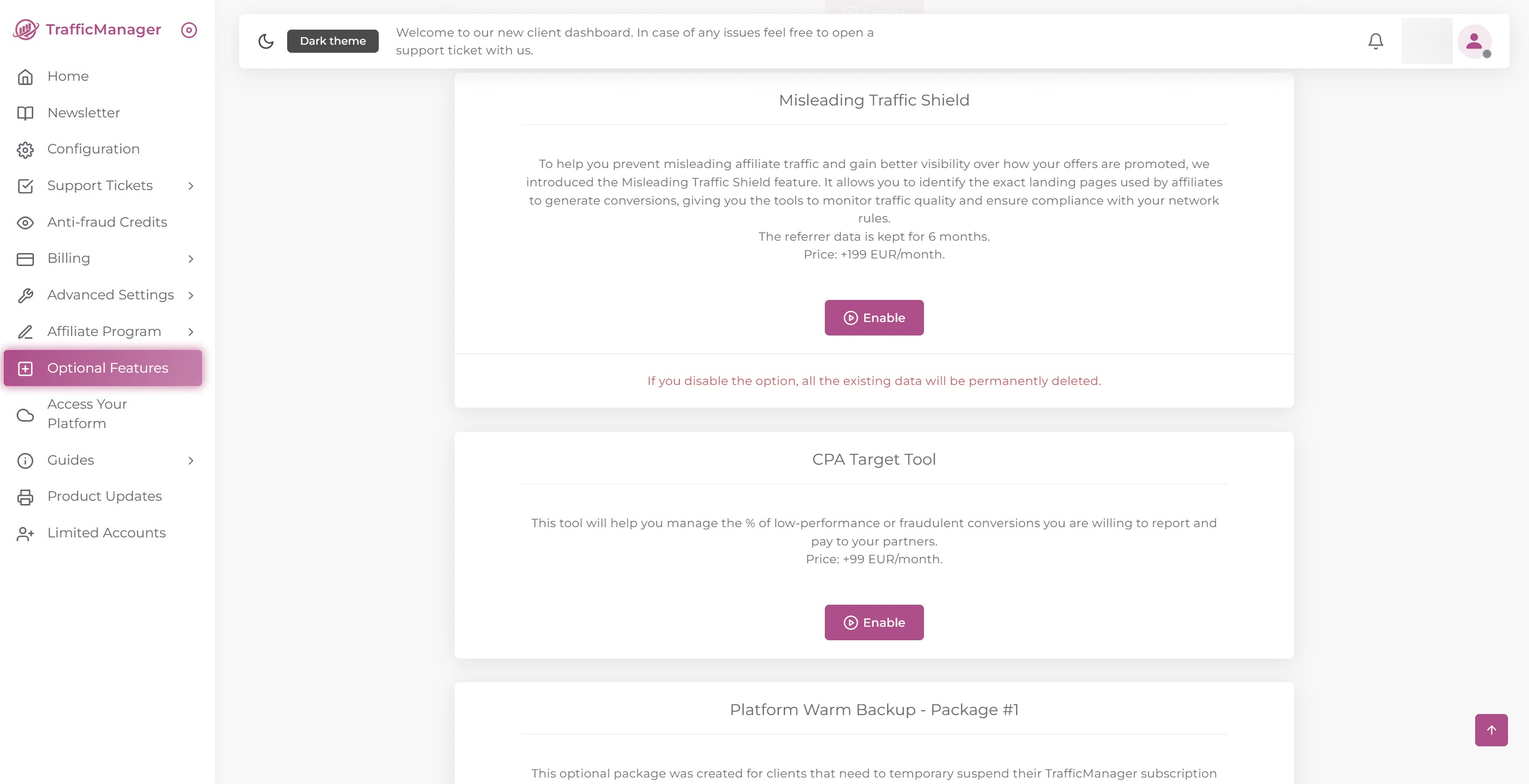 Once you are on the **Optional Features** page in your client dashboard, click on **"Enable"**. An invoice will be automatically generated. 
&nbsp;
*After the payment is completed, the feature will be activated within a few minutes in your TrafficManager platform.*