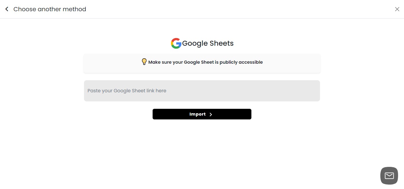 Paste the link to your Google Sheets document. Ensure that the sheet is set to public access for the import to work.