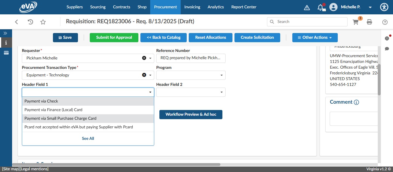 Click on the Header Field 1 drop down and select the appropriate intended payment method. If being paid for with state funds, click on "Payment via Small Purchase Charge Card." If being paid for with non-state funds, click on "Payment via Finance (Local) Card." In this case, we are paying with a SPCC.