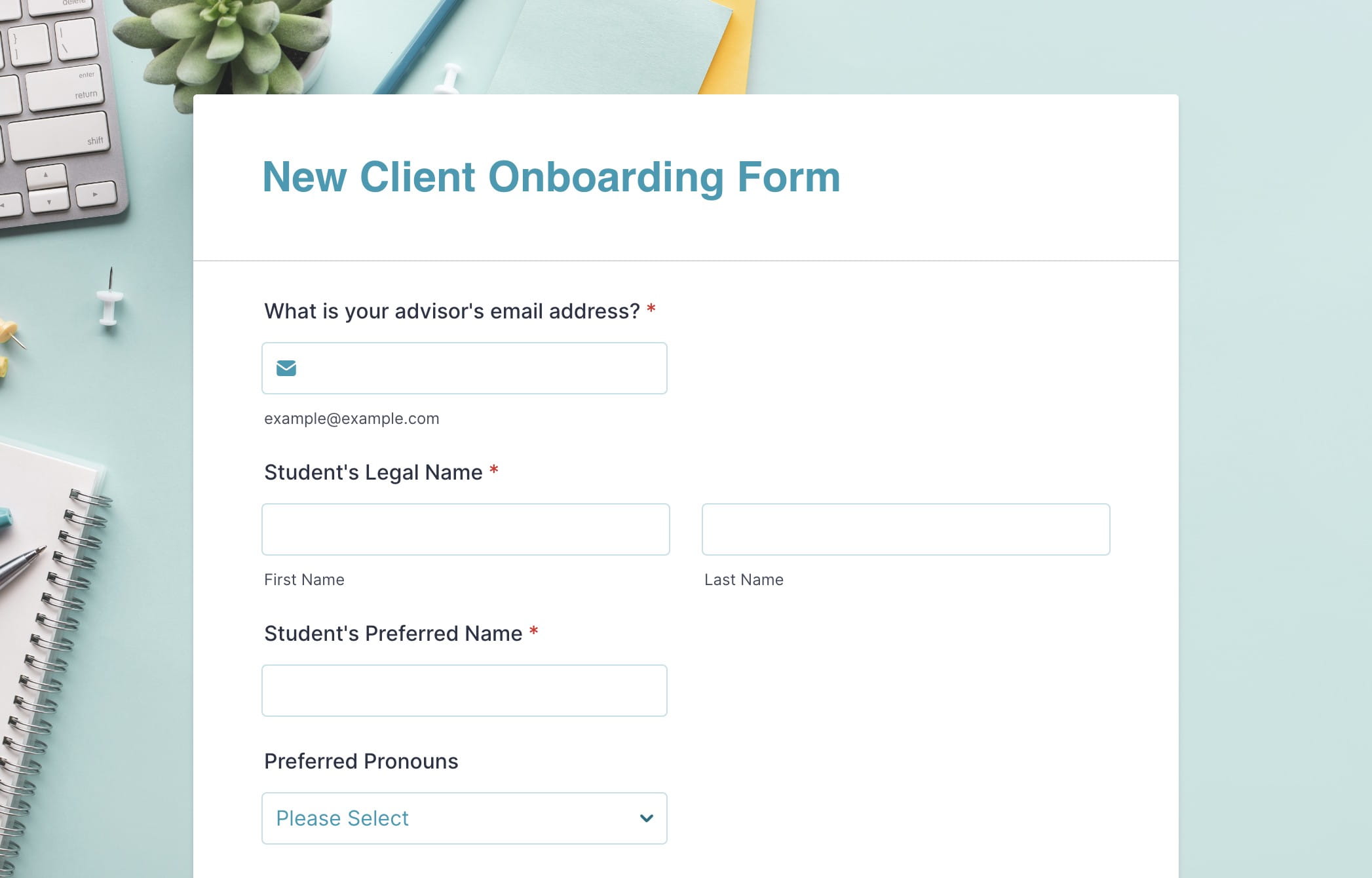 This is an example of a template under **Curriculum**; the New Client Onboarding Form. You can utilize all of these forms as is; you'll automatically receive the responses as long as your email is added to the **What is your advisor's email address?** field. 