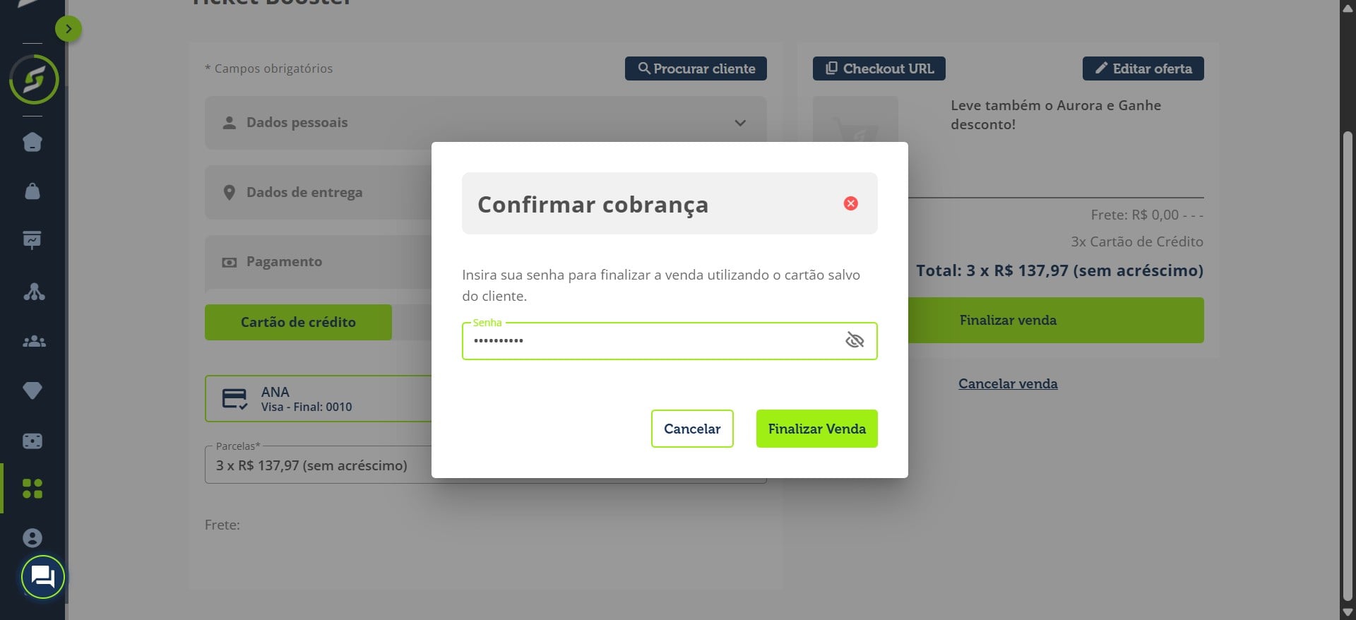Ao clicar em Finalizar venda, informe sua senha para confirmar a cobrança.