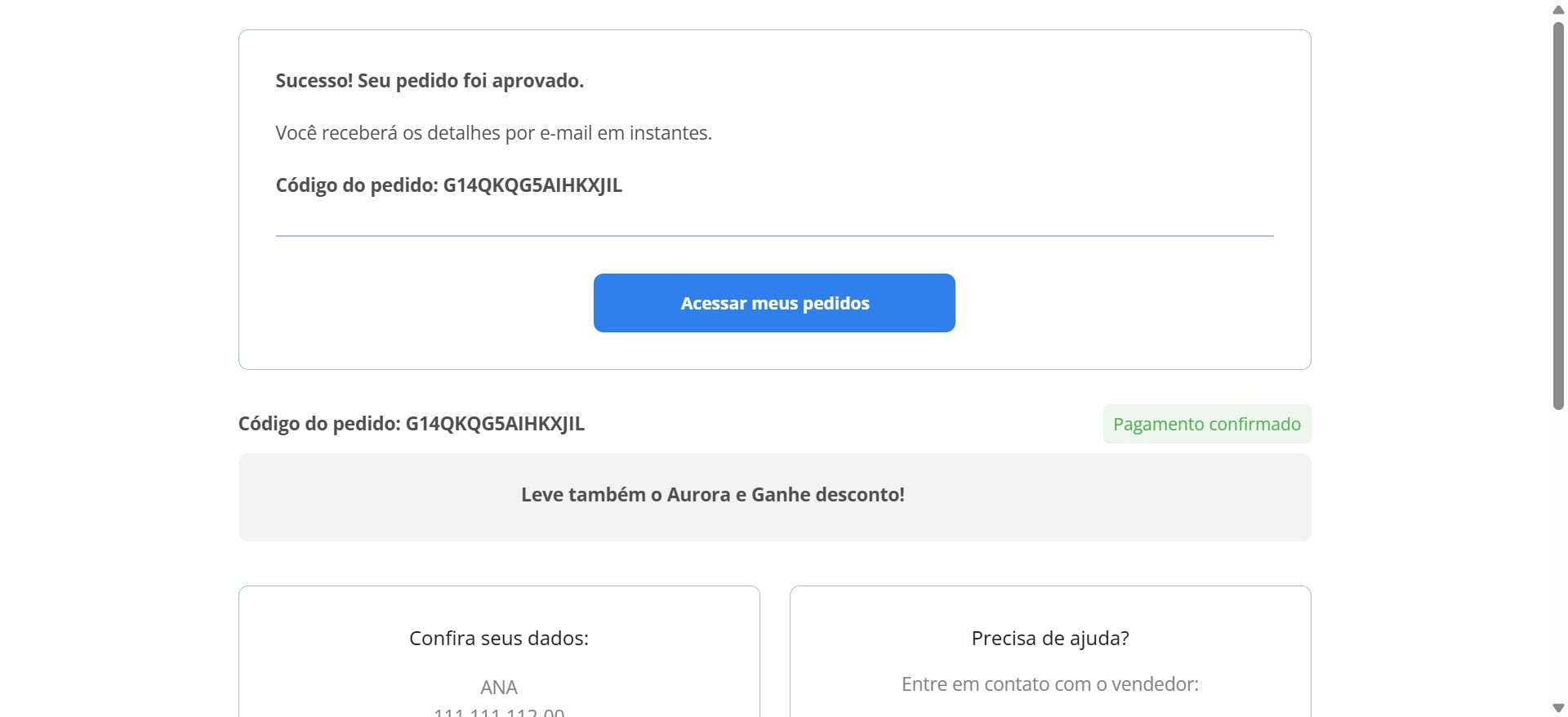 Nesta tela será exibido que o pedido foi aprovado, e o cliente poderá acessar seus pedidos pelo botão indicado.
