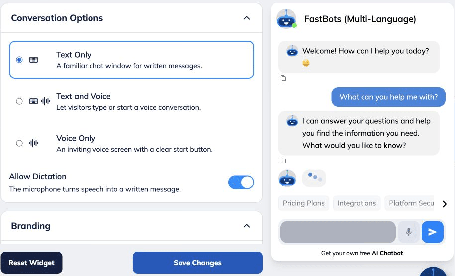 Speak your message, check the written text and send it.   Want the chatbot to reply aloud? Choose Text and Voice or Voice Only. See [How to Customise Your Chat Widget and Enable Voice Conversations](https://help.fastbots.ai/guides/InTNxHa0Rolzd7t7dfjS).