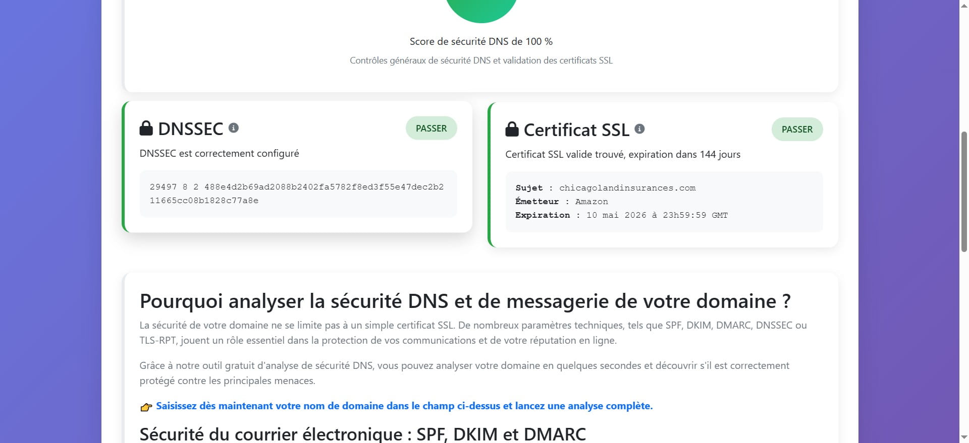 Cette rubrique concerne le certificat SSL ou Secure Socket Layer qui garantit la sécurisation de la connexion entre le serveur et le navigateur. Ce certificat chiffre les données échangées entre le site web et l'utilisateur, ce qui empêche l'interception ou la modification des informations sensibles, comme les mots de passe et les informations bancaires.
Passer signifie qu'un certificat SSL valide a été trouvé pour le domaine.