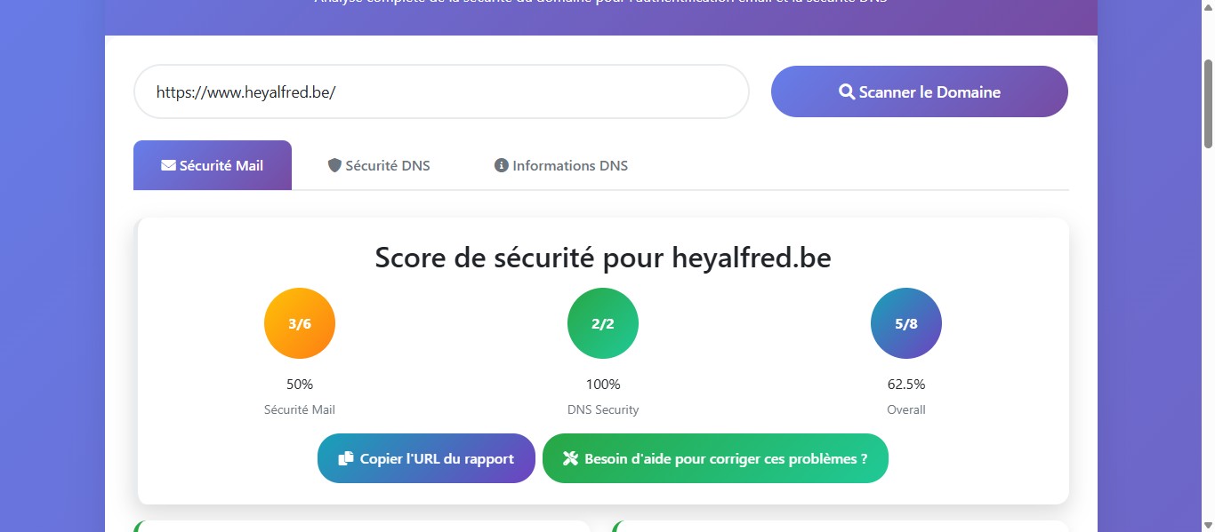 Le score de Sécurité Mail de heyalfred.be dans notre exemple est de 3 sur 6, soit 50%. Cela signifie que la configuration des enregistrements DNS liés à la sécurité des emails est partiellement correcte, mais qu'il y a encore des améliorations à apporter.
