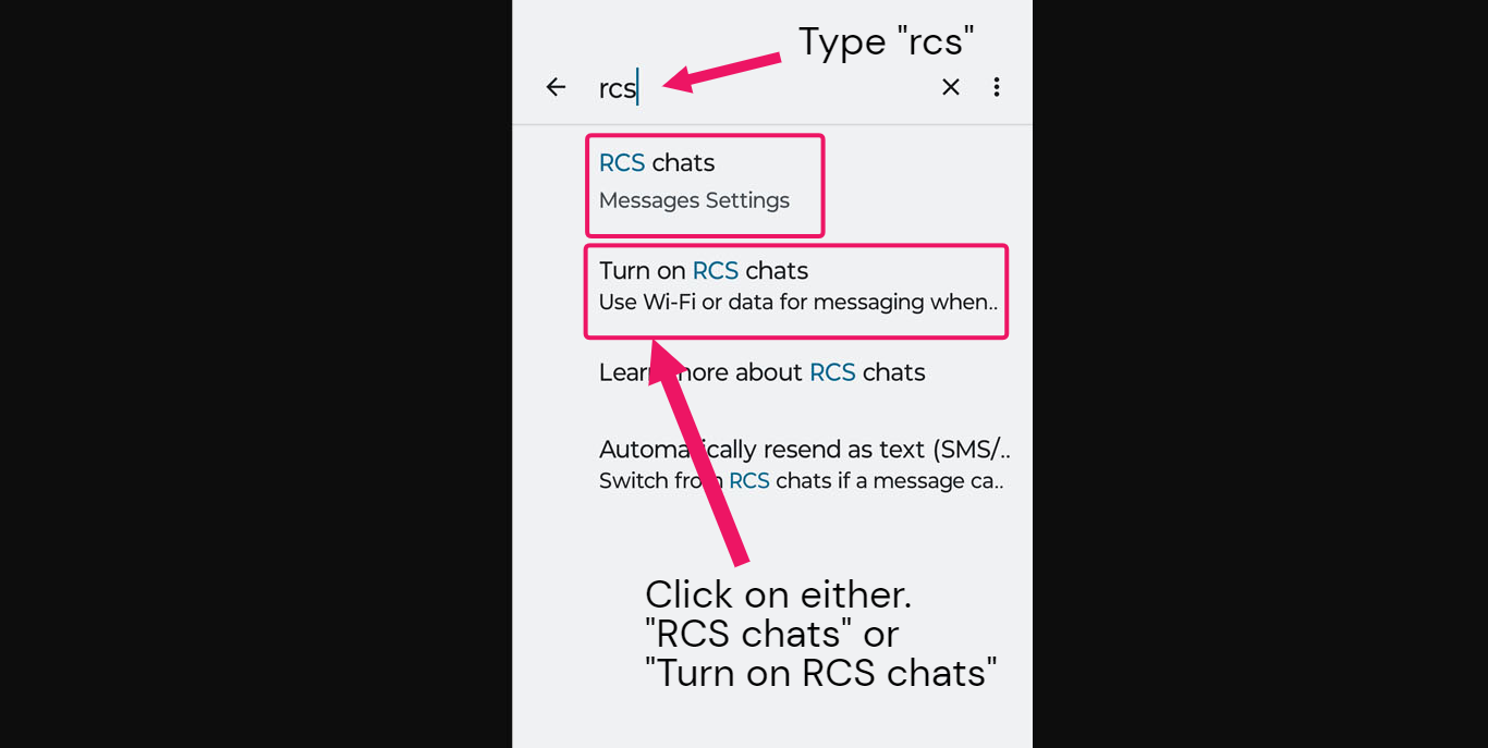 Type "rcs" in the search bar. If no results appear, you do not have RCS, and you are done.
If results appear, tap on "RCS chats" or "Turn on RCS chats."