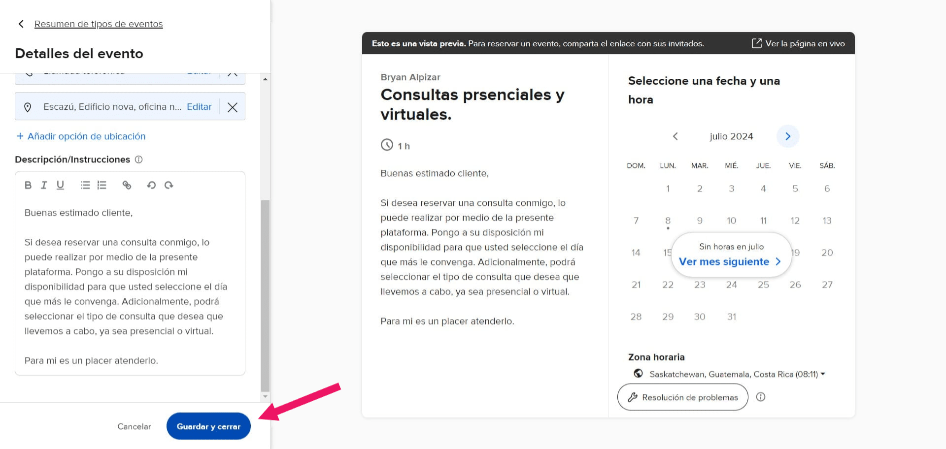 Incluir un breve mensaje que sus clientes podrán observar al momento de ingresar a su agenda virtual. 

Adicionalmente una vez concluído, dar click en "Guardar y cerrar", para seguír con los demás datos. 