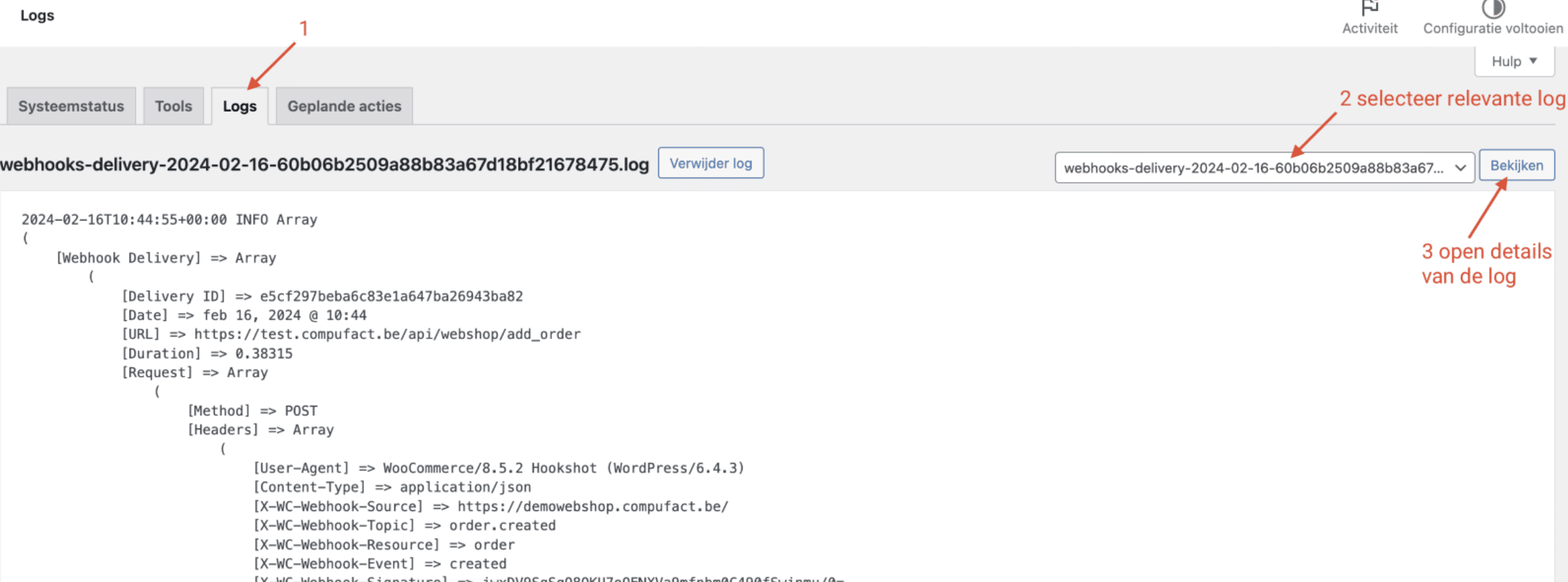 Logs met alle transacties zijn terug te vinden via menu: WooCommerce > Status > tab ‘Logs’ 
