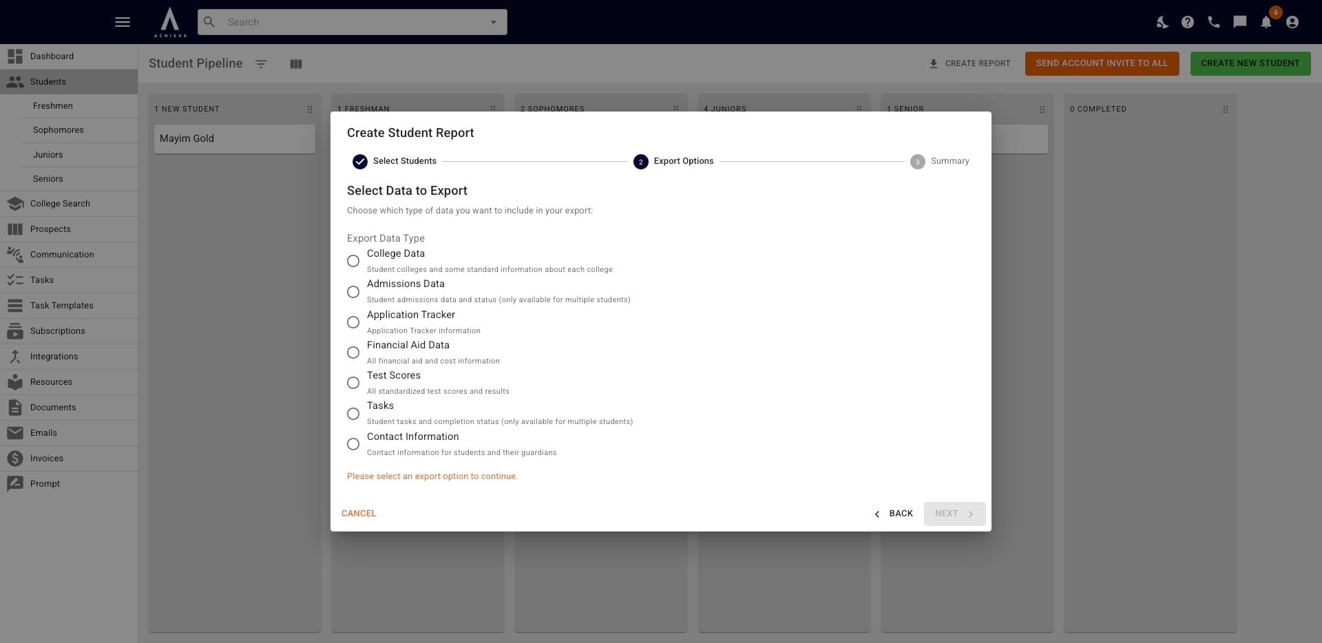 You will then be taken to the **Export Options**, which shows a list of the reports you can run along with a brief description.
- The **College Data Report** provides general statistics about colleges on a student's list
- The **Admissions Data Report** provides admission & merit decisions that have been uploaded to Achieve for specific students
- The **Application Tracker** **Report** allows you to export a student's application tracker
- The **Financial Aid Data Repor**t allows you to export a student's financial aid tracker
- The **Test Score Report** provides all test dates and score breakdowns from student profiles
- The **Task Report** provides all incomplete & complete tasks 
- The **Contact Information Report** provides addresses, phone numbers, and emails for students and parents/guardians