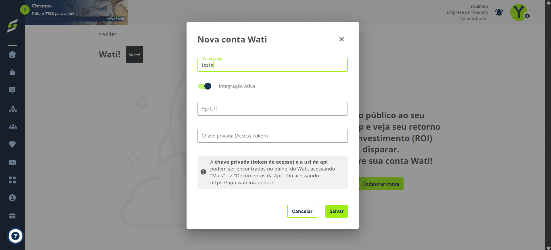 Adicione um nome para identificar a conta Wati.
Para obter a Api Url e a Chave privada, é necessário acessar o site da Wati.