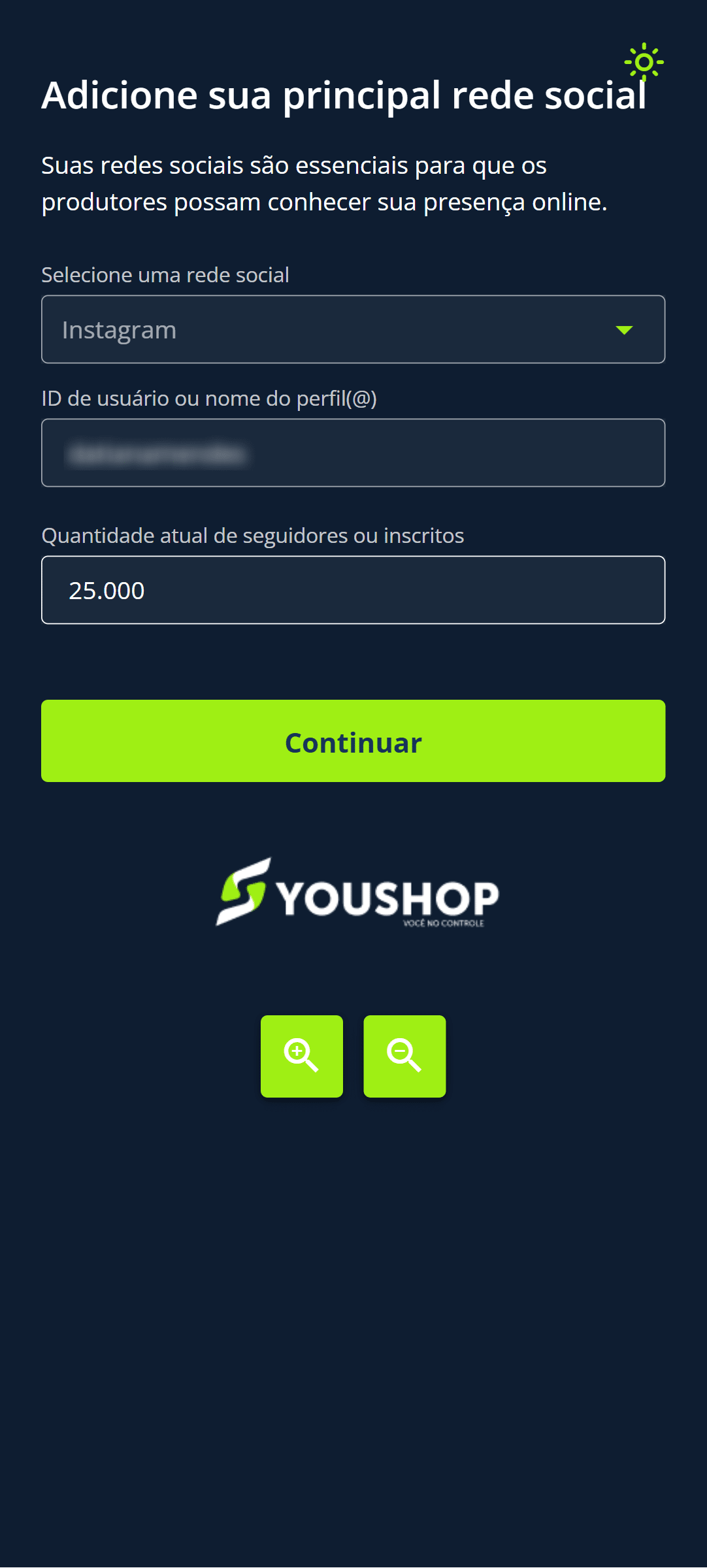 Caso deseje adicionar a rede social durante o cadastro, selecione a rede social desejada, informe seu nome de usuário e a quantidade de seguidores e clique em “Continuar”.