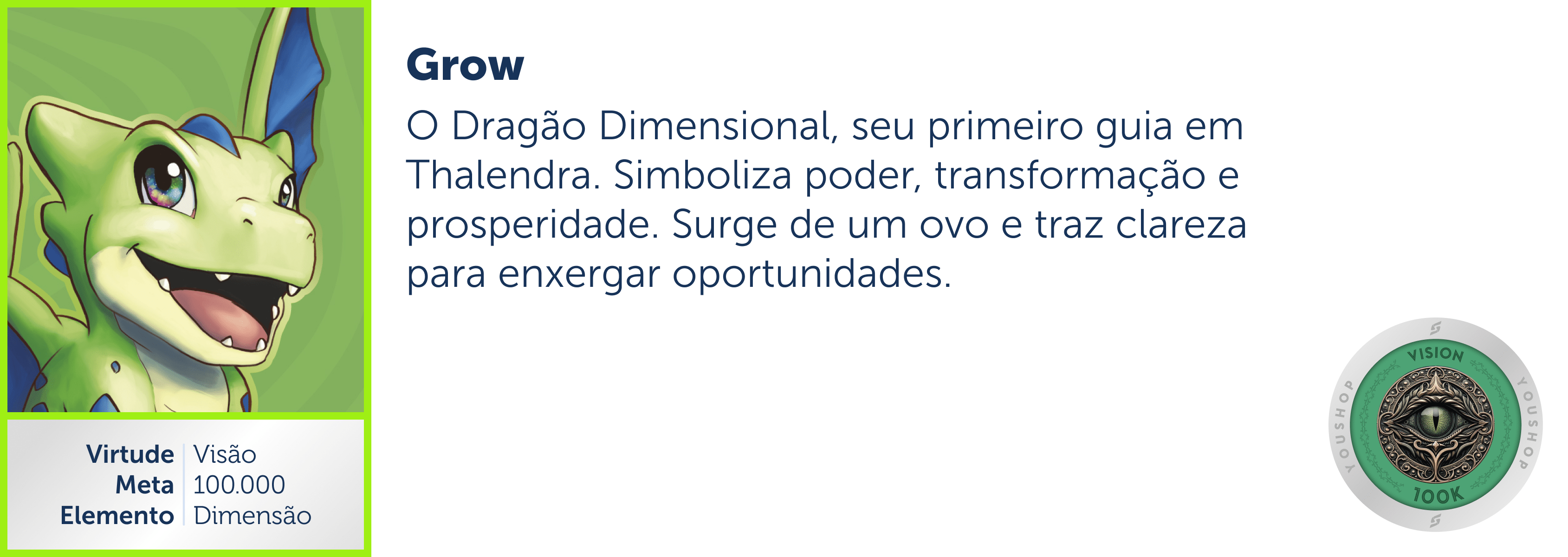 **Grow – Dragão Dimensional** | 100K