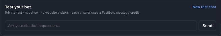### Test your bot
- Once training is ready, find Test your bot in the FastBots panel inside ChatGPT.
- Type a question and click Send.
- Read the answer and check it against your information.